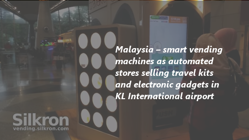 Malaysia – smart vending machines as automated stores selling travel kits and electronic gadgets in KL International Airport